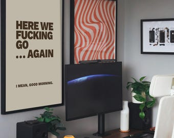 Here We Fucking Go Again | Wall Graphic Poster