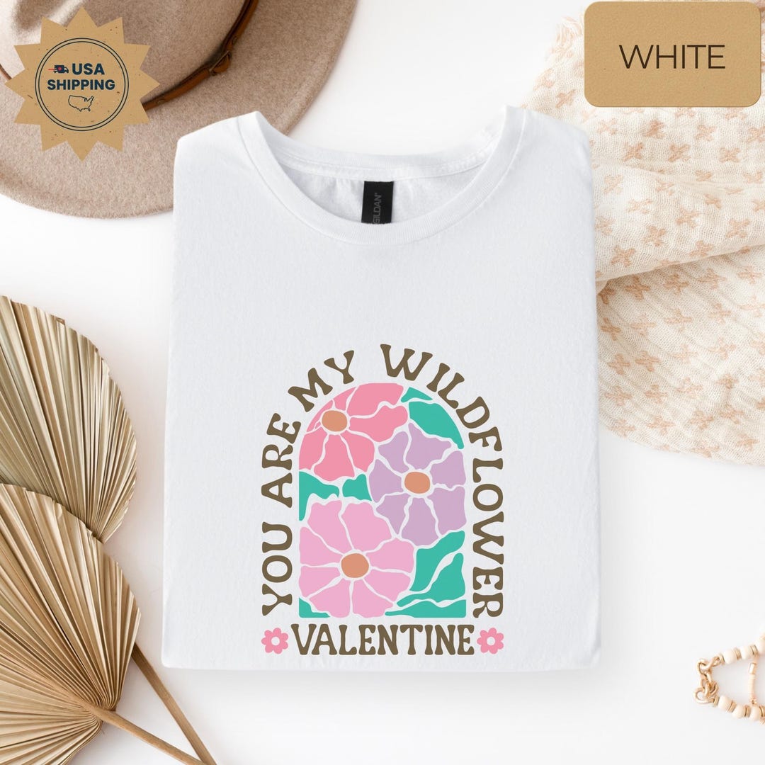 You Are My Wildflower Valentine Floral Shirt Sweatshirt Hoodie Youth - Etsy
