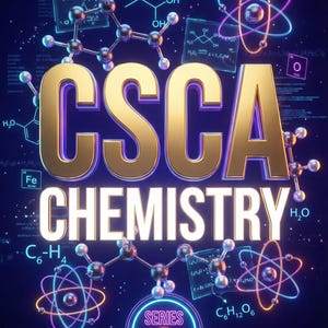 CSCA Chemistry Exam Prep Series 3 | Based on Official Syllabus | English & Chinese Terms | Complete Study Guide | For MBBS and Engineering