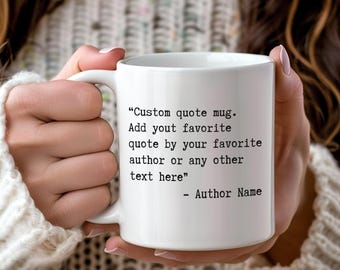 Custom Quote Mug: Personalized Text, Inspirational Gift