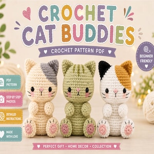 May include: A digital crochet pattern PDF titled Crochet Cat Buddies featuring three handmade stuffed cats in cream, sage green, and white with calico patches. The graphic includes text icons for PDF pattern, step-by-step photos, and instructions.