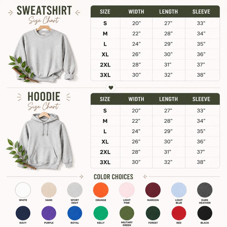 May include: A size chart for a grey sweatshirt and hoodie, listing widths, lengths, and sleeve measurements in inches for sizes S through 3XL. Below are color swatches labeled white, sand, sport gray, orange, light pink, maroon, light blue, dark heather, navy, purple, royal, kelly, military green, forest, red, and black.