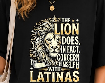 The Lion Does In Fact Concern Himself With Latinas Shirt, Funny Lion Meme Tee, Vintage Graphic Shirt, Humor Gift T Shirt