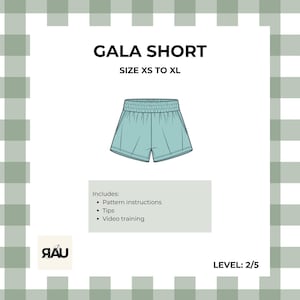 May include: A digital illustration of light blue shorts labelled GALA SHORT, size XS to XL. The text includes: Includes: Pattern instructions, Tips, Video training. The graphic also displays the text LEVEL: 2/5 and a logo with the letters UAR.