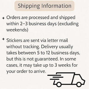 May include: A beige rectangular graphic with dark brown text that reads Shipping Information. Below, two bullet points with star icons detail order processing times of 2-3 business days and sticker delivery via letter mail without tracking.