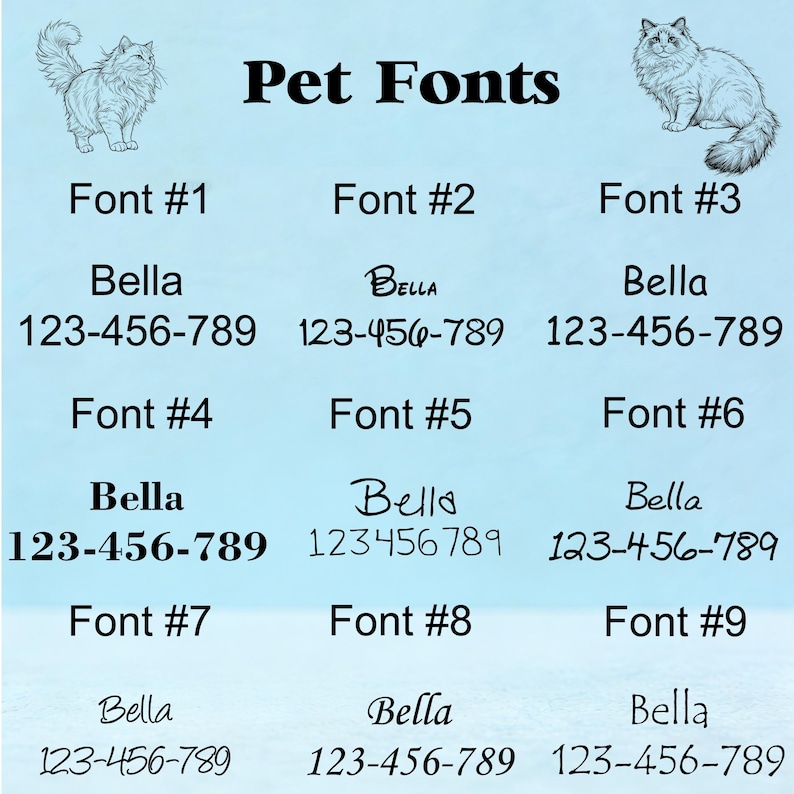 May include: A light blue chart titled Pet Fonts featuring two cat illustrations and nine distinct font styles. Each style displays the name Bella and the number sequence 123-456-789. The text is presented in black, organized in a grid format for selection.