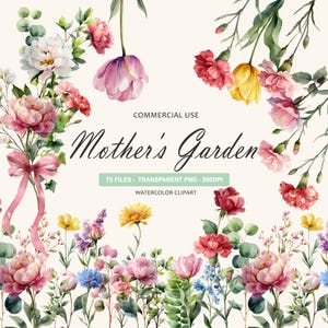 May include: Watercolor floral clipart featuring a variety of flowers in shades of pink, red, yellow, and purple. The text "Mother's Garden" is displayed in elegant script, with additional text indicating the file includes 75 transparent PNG files.