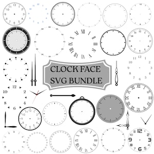 May include: A collection of clock faces in various styles, including Roman numerals, Arabic numerals, and blank designs. The image includes clock hands and the text "CLOCK FACE SVG BUNDLE".