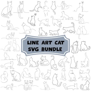 May include: A selection of black and white line drawings of cats in different poses. The images are minimalist in style. The text "LINE ART CAT SVG BUNDLE" is displayed on a grey banner.