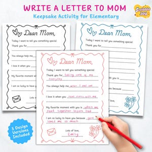 May include: Three fill-in-the-blank "Write a Letter to Mom" keepsake activity sheets for elementary students. The sheets have decorative borders and prompts like "Thank you for..." and "I love it when you...". A hand is holding a red pencil.