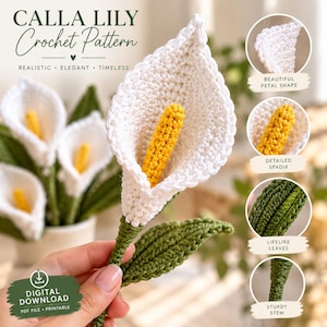 May include: A crochet pattern for a calla lily featuring a white petal, a yellow spadix, and a green stem with a leaf. The text reads CALLA LILY Crochet Pattern, REALISTIC ELEGANT TIMELESS, DIGITAL DOWNLOAD PDF FILE PRINTABLE, and labels for petal, spadix, leaves, and stem.
