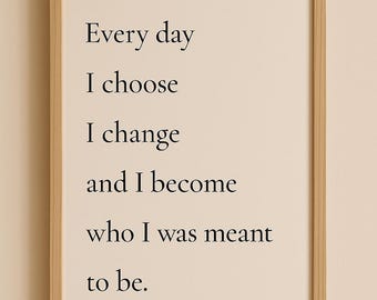 Minimalist Affirmation Wall Art |Inspirational Quote Print | Every Day I Choose| Neutral Aesthetic Print | Self Growth Art |Digital Download