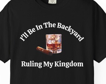 Grappig T-shirt Bourbon-sigaar, Backyard Ruling Kingdom, herencadeau