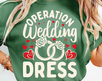 Operation Wedding Dress PNG, Engagement Shirt Design, Funny Bride PNG | Digital Download