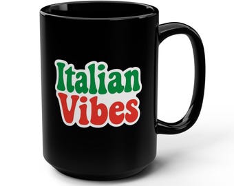 Italian Vibes Mug | Italy Gift Mug | Italian Themed Coffee Mug | Italian Pride Gift | Italian Gift Idea
