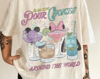 Epcot Drinking Shirt, I'm Making Pour Choices Around the World Comfort Colors® Tee, Disney Adults Vacation Shirt, Matching Friends Trip Gift