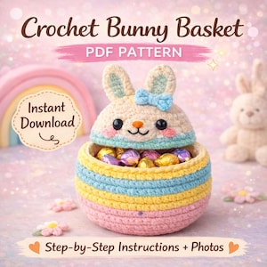 May include: A crochet bunny basket with a lid, filled with wrapped candies. The basket is pink, yellow, and blue. The bunny head has a blue bow and the text "Crochet Bunny Basket PDF Pattern" is at the top. The words "Instant Download" and "Step-by-Step Instructions + Photos" are also visible.
