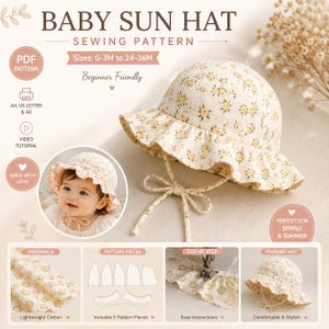 May include: A baby sun hat sewing pattern featuring a cream-colored fabric with a small yellow and green floral print. The design includes a ruffled brim and chin ties. The image displays text including BABY SUN HAT, SEWING PATTERN, and sizes 0-3M to 24-36M, alongside diagrams of pattern pieces and sewing steps.