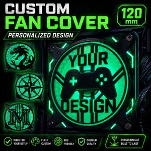 Puede incluir: Cubierta de ventilador personalizada con diseño iluminado en verde. Incluye el texto "YOUR DESIGN" y un gráfico de mando. La cubierta del ventilador mide 120 mm y es compatible con RGB.