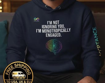 Acceptance Hoodie | Monotropically Engaged  |   Neurodivergent Autism Gift