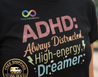 ADHD Shirt | ADHD Gift | Always Distracted, High-Energy, Dreamer
