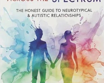 Neurodivergent Relationship Guide & Toolkit | ADHD, Autism, AuDHD Couples Help | Manage RSD and Sensory Needs | Love Across the Spectrum PDF
