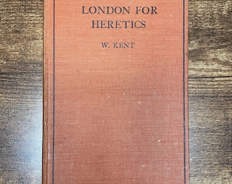 1932 Hellfire & History: "London for Heretics" by W. Kent – A Tour Guide for the Unorthodox