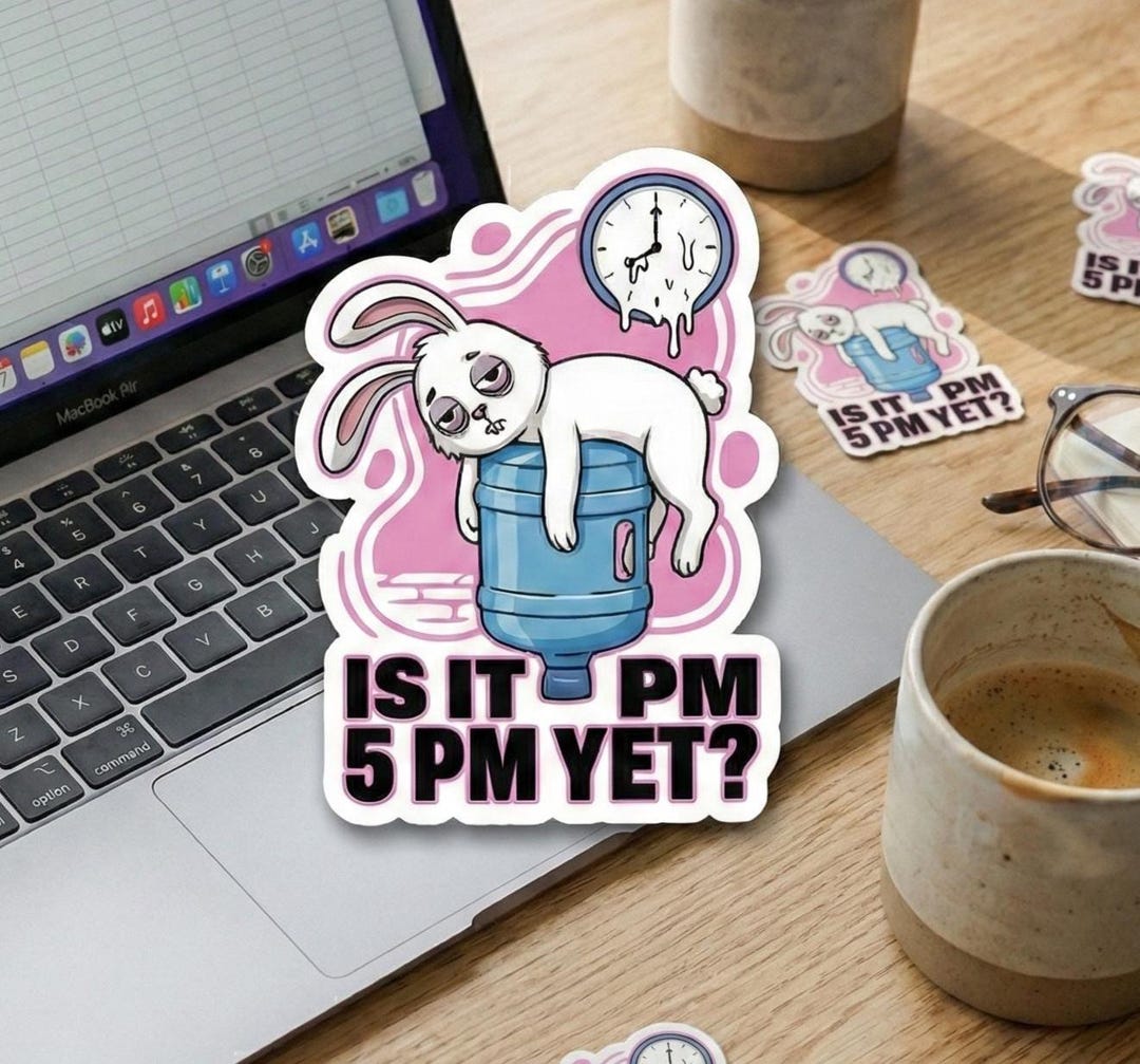 Is It 5 PM Yet? Tired Bunny Sticker | Workday Countdown, Office Humor ...