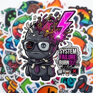 May include: A sticker depicting a gray character with a skull-shaped eye and glasses. The character has wires and a lightning bolt emanating from its head. Text reads "SYSTEM FAILURE BURNOUT..."