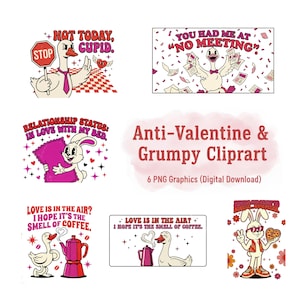 May include: A collection of six anti-Valentine's Day and grumpy-themed clip art graphics. The images feature cartoon ducks, rabbits, and text like "Not Today, Cupid" and "Love is in the Air? I hope it's the smell of coffee."