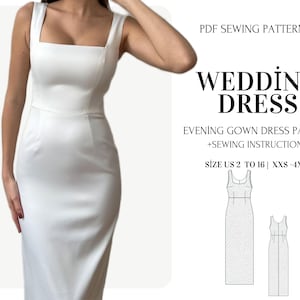 Peut inclure: Une robe de mariée blanche avec un décolleté carré et une silhouette ajustée. L'image comprend le texte "WEDDING DRESS" et "EVENING GOWN DRESS PATTERN +SEWING INSTRUCTIONS". Le patron est disponible en tailles US 2 à 16 et XXS-4XL.