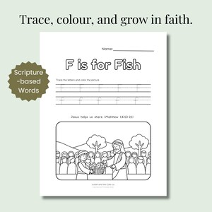 May include: A black and white printable worksheet with the text "F is for Fish". The worksheet includes tracing lines, a coloring section, and the Bible verse Matthew 14:13-21. The words "Trace, colour, and grow in faith" are at the top.