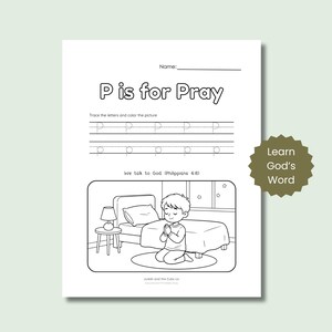 May include: A black and white coloring page with the text "P is for Pray". The page includes a drawing of a child praying next to a bed, with the text "We talk to God (Philippians 4:6)".