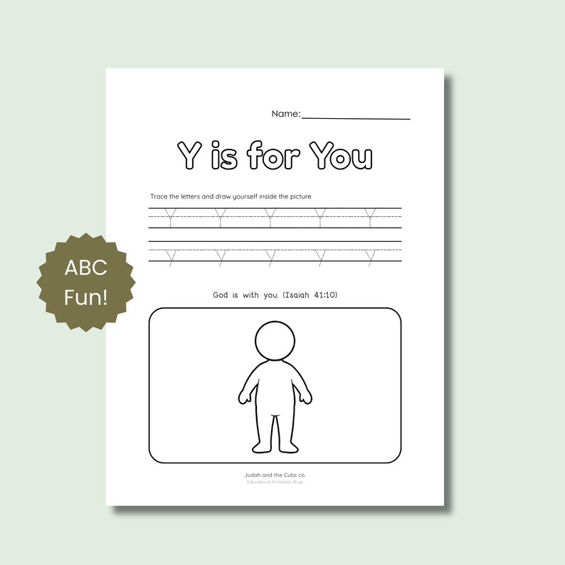 May include: A white activity sheet with the text "Y is for You" and "Trace the letters and draw yourself inside the picture." Includes a drawing of a person and the text "God is with you. (Isaiah 41:10)." A green and brown sticker says "ABC Fun!"