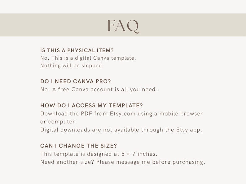 May include: A digital FAQ information sheet with a beige header and dark text. It clarifies that this is a digital Canva template, requires a free Canva account, explains how to download the PDF from Etsy, and states the size is 5 x 7 inches.