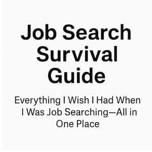 Puede incluir: Fondo blanco con texto negro. El texto dice "Job Search Survival Guide". Debajo, dice "Everything I Wish I Had When I Was Job Searching—All in One Place."