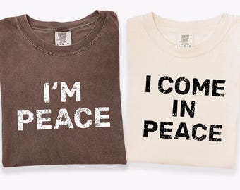 Comfort Colors Couple Shirt, Funny Matching Couples T-shirt, I Come In Peace I'm Peace Tee, Valentines Day Gift for Him Her, Retro Gift