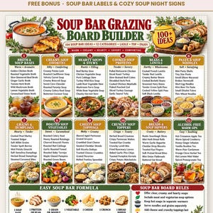 May include: A Soup Bar Grazing Board Builder guide featuring 104 soup ideas across 12 categories including broths, proteins, grains, toppings, and breads. The document includes a soup bar formula, shopping checklist, and serving tips.
