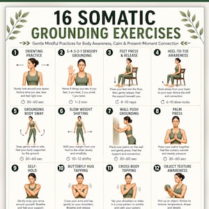 May include: A digital chart titled 16 Somatic Grounding Exercises featuring illustrations of a person performing various movements. The text includes instructions for orienting practice, sensory grounding, body sway, and tapping techniques for mindfulness.