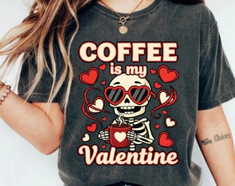 Coffee Is My Valentine PNG, Funny Skeleton Valentine Coffee Lover PNG, Valentine's Day PNG