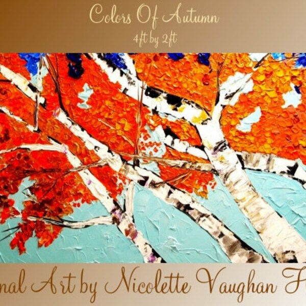 Reserved for Katherine  ORIGINAL X Large  gallery wrap canvas impasto  painting  Colors Of Autumn  by Nicolette Vaughan Horner