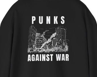 Punks Against War Hoodie, Anti War Punk Rock Graphic Sweatshirt
