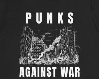 Punks Against War Graphic T-Shirt, Anti War Punk Rock Tee, Protest Streetwear