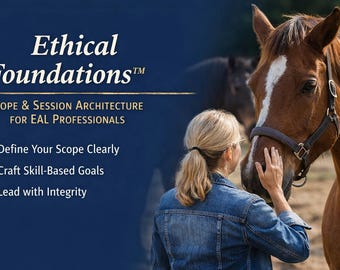 Ethical EAL Foundations™: Professional Scope and Equine Assisted Learning Lesson Design