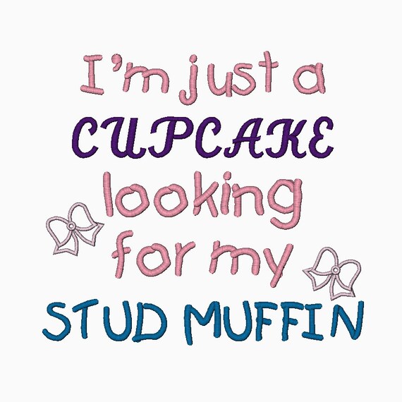I M Just A Cupcake Looking For My Stud Muffin Etsy