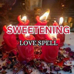 May include: A close-up of several red candles with flames, surrounded by dried flowers and herbs. The text "SWEETENING LOVE SPELL" is superimposed over the image in white letters with a red outline. The candles are lit, creating a warm, inviting atmosphere.