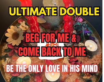 May include: A spiritual arrangement featuring two red candles with lit flames, surrounded by dried flowers, crystals, and the text "ULTIMATE DOUBLE BEG FOR ME & COME BACK TO ME BE THE ONLY LOVE IN HIS MIND."