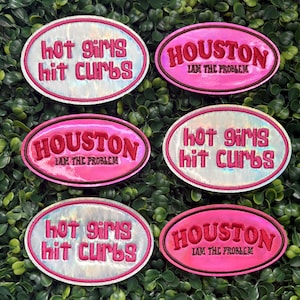 Hot Girls Hit Curbs | Houston I Am The Problem Embroidered Holographic Iron-On Patch