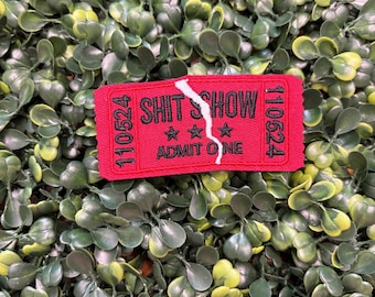 Sh*t Show Ticket Embroidered Iron-On Patch