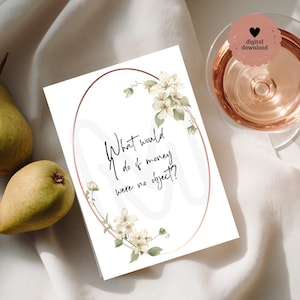 May include: A white card with the text "What would I do if money were no object?" is surrounded by a rose gold oval frame and floral accents. A glass of rose wine and two pears are also in the image. The card has a "digital download" sticker.